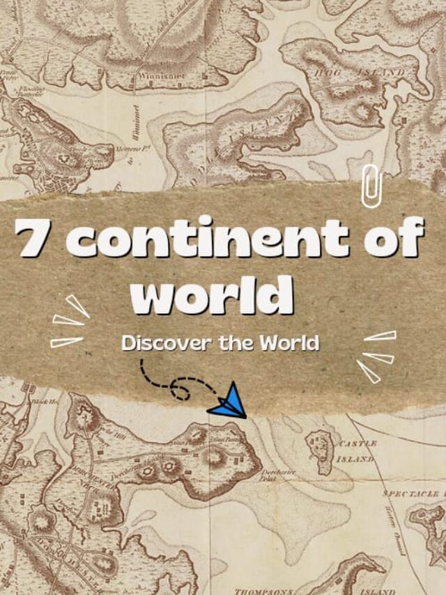 EXPLORING THE 7 CONTINENTS