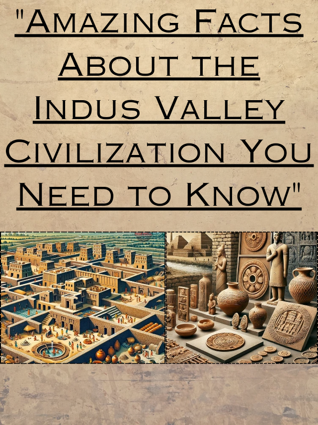 Amazing Facts about Indus valley Civilization